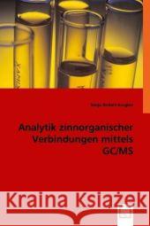 Analytik zinnorganischer Verbindungen mittels GC/MS Rickert-Kruglov, Sonja 9783639001181