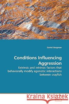 Conditions Influencing Aggression Daniel Bergman 9783639001525