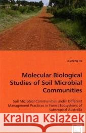 Molecular Biological Studies of Soil Microbial Communities Ji-Zheng He 9783639001914