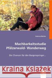 Machbarkeitsstudie Pfälzerwald - Wanderweg : Die Chancen für den Burgenspringer... Büttler, Andreas 9783639002430