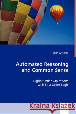 Automated Reasoning and Common Sense Fabian Suchanek 9783639003932