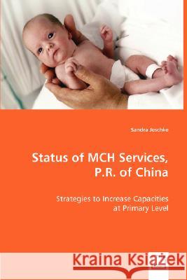 Status of MCH Services, P.R. of China Jeschke, Sandra 9783639004168 VDM Verlag