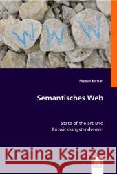 Semantisches Web : State of the art und Entwicklungstendenzen Kerstan, Manuel 9783639004687 VDM Verlag Dr. Müller