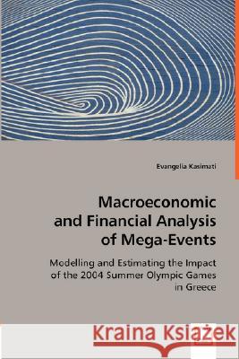 Macroeconomic and Financial Analysis of Mega-Events Evangelia Kasimati 9783639005899