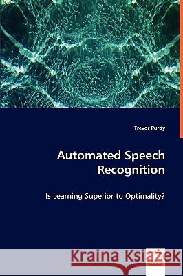 Automated Speech Recognition Trevor Purdy 9783639006674 VDM VERLAG DR. MULLER AKTIENGESELLSCHAFT & CO