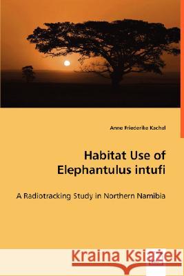 Habitat Use of Elephantulus intufi - A Radiotracking Study in Northern Namibia Kachel, Anne Friederike 9783639007619 VDM Verlag