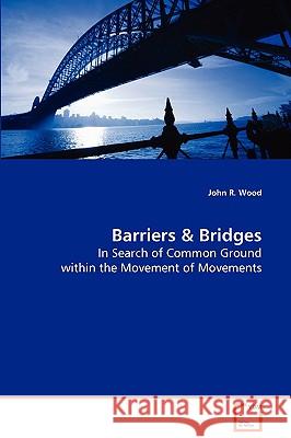 Barriers & Bridges John R. Wood 9783639009507 VDM Verlag