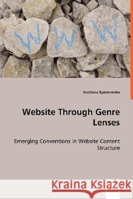 Website Through Genre Lenses - Emerging Conventions in Website Content Structure Svetlana Symonenko 9783639010473 VDM Verlag