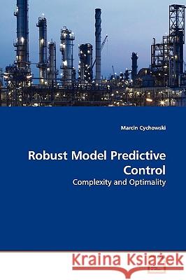 Robust Model Predictive Control Marcin Cychowski 9783639010862