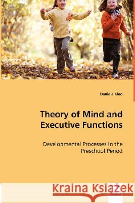 Theory of Mind and Executive Functions Daniela Kloo 9783639011395 VDM Verlag
