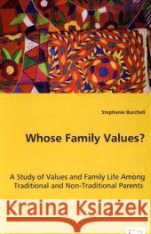 Whose Family Values? Stephanie Burchell 9783639011654