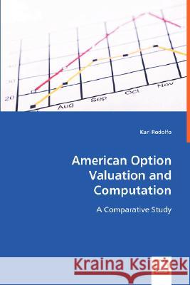 American Option Valuation and Computation Karl Rodolfo 9783639012149 VDM VERLAG DR. MULLER AKTIENGESELLSCHAFT & CO