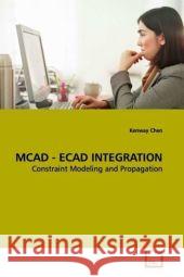 MCAD - ECAD INTEGRATION : Constraint Modeling and Propagation Chen, Kenway 9783639012224