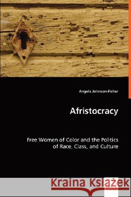 Afristocracy Angela Johnson-Fisher 9783639012705 VDM Verlag