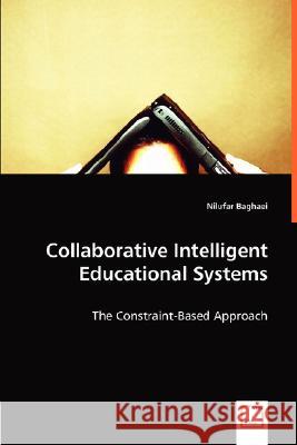 Collaborative Intelligent Educational Systems Nilufar Baghaei 9783639013153 VDM Verlag