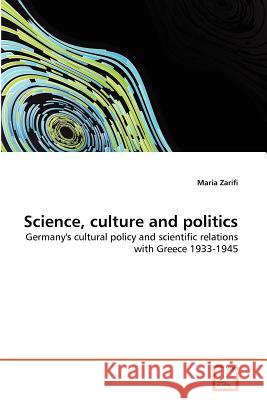 Science, culture and politics Zarifi, Maria 9783639013498 VDM Verlag