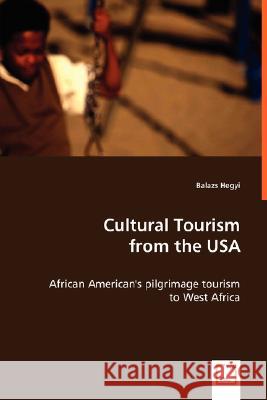 Cultural Tourism from the USA Balazs Hegyi 9783639013702 VDM Verlag