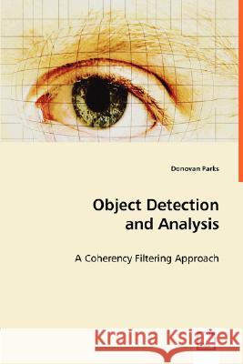 Object Detection and Analysis Donovan Parks 9783639013801 VDM Verlag