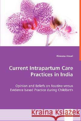 Current Intrapartum Care Practices in India Rizwana Ansari 9783639014518 VDM VERLAG DR. MULLER AKTIENGESELLSCHAFT & CO