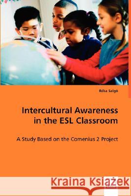 Intercultural Awareness in the Classroom Reka Salgo 9783639015843