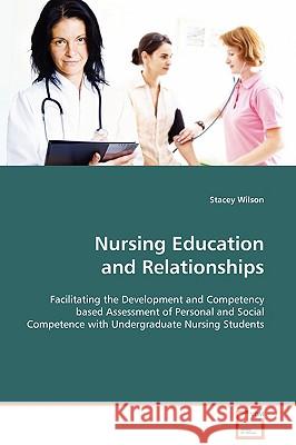 Nursing Education and Relationships Stacey Wilson 9783639017670