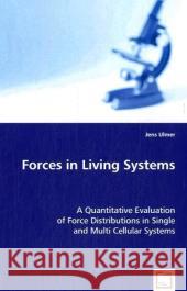 Forces in Living Systems Jens Ulmer 9783639017861 VDM Verlag