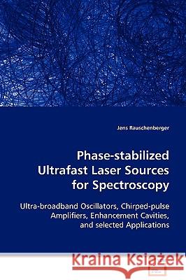 Phase-stabilized Ultrafast Laser Sources for Spectroscopy Rauschenberger, Jens 9783639018066 VDM Verlag