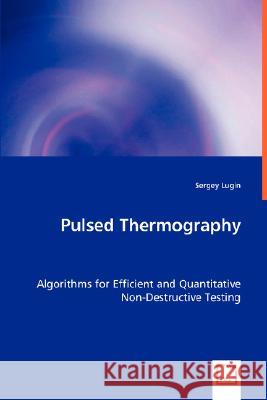 Pulsed Thermography Sergey Lugin 9783639020090 VDM VERLAG DR. MULLER AKTIENGESELLSCHAFT & CO