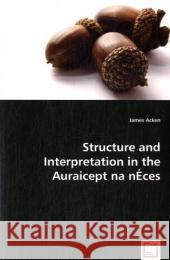 Structure and Interpretation in the Auraicept na nÉces James Acken 9783639020304