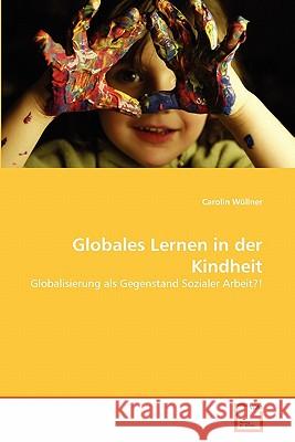 Globales Lernen in der Kindheit Wüllner, Carolin 9783639020922 VDM Verlag
