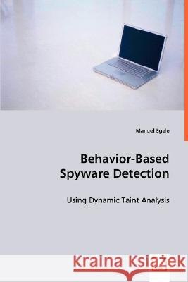 Behavior-Based Spyware Detection Manuel Egele 9783639022063