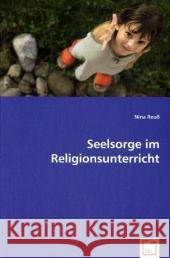 Seelsorge im Religionsunterricht Reuß, Nina 9783639023213