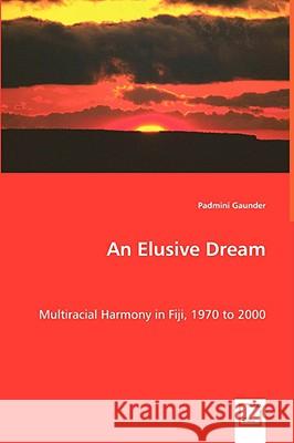 An Elusive Dream Padmini Gaunder 9783639024470