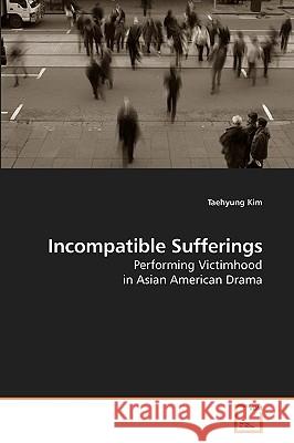Incompatible Sufferings Taehyung Kim 9783639026665 VDM Verlag