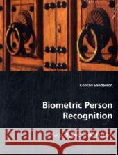 Biometric Person Recognition Conrad Sanderson 9783639027693