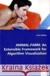 Animal-Farm: An Extensible Framework for Algorithm Visualization Rößling, Guido 9783639027761 VDM Verlag