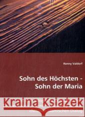 Sohn des Höchsten - Sohn der Maria : Der christologische Entwurf Eugen Drewermanns in seiner Bedeutung für den christlich-islamischen Dialog Valdorf, Ronny 9783639028409