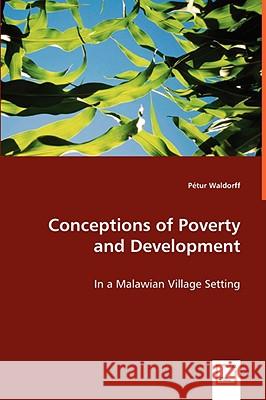 Conceptions of Poverty and Development Ptur Waldorff 9783639029307 VDM Verlag