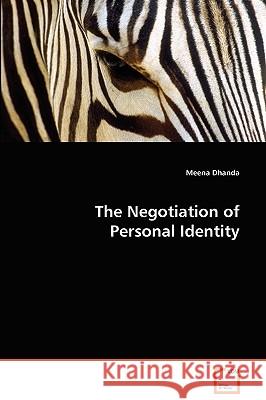 The Negotiation of Personal Identity Meena Dhanda 9783639029314