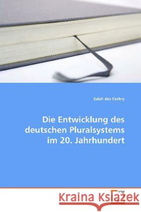 Die Entwicklung des deutschen Pluralsystems im 20. Jahrhundert Fakhry, Salah Ata 9783639029475 VDM Verlag Dr. Müller