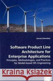 Software Product Line Architecture for Enterprise Applications Gernot Schmlzer 9783639029673 VDM Verlag