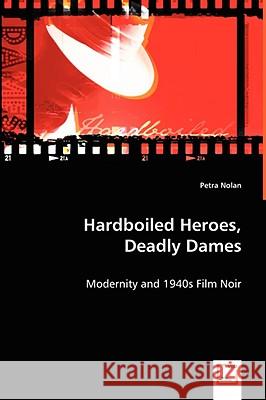 Hardboiled Heroes, Deadly Dames Petra Nolan 9783639029765 VDM Verlag