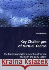 Key Challenges of Virtual Teams Tomi Rsnen 9783639030020
