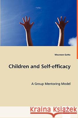 Children and Self-efficacy Gatto, Maureen 9783639030211