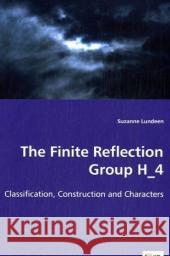 The Finite Reflection Group H_4 Suzanne Lundeen 9783639031621