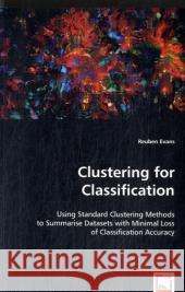 Clustering for Classification: Using Standard Clustering Methods Evans, Reuben 9783639031638