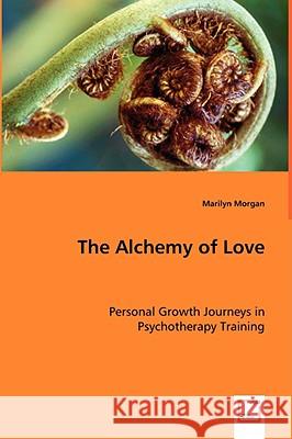 The Alchemy of Love Marilyn Morgan 9783639031645