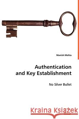 Authentication and Key Establishment Manish Mehta 9783639031690