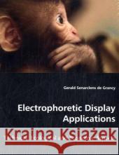 Electrophoretic Display Applications - Technical, Ecological and Economic Aspects Gerald Senarclen 9783639033717