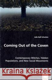 Coming Out of the Coven Julie Kalil Schutten 9783639034103